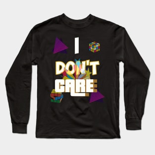 I don't care Long Sleeve T-Shirt